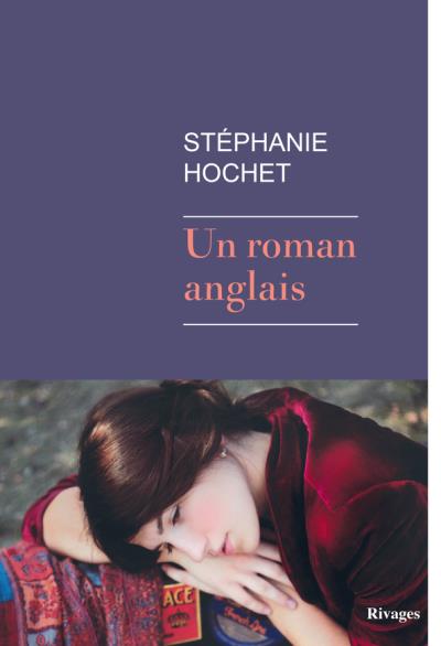 Un roman anglais - Stéphanie Hochet - broché