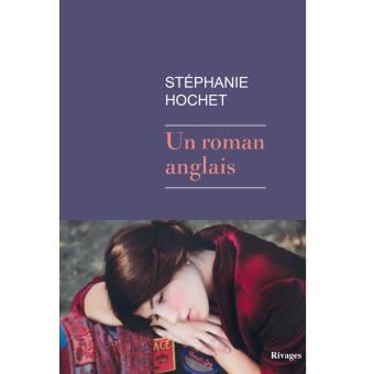 Un roman anglais - broché - Stéphanie Hochet - Achat Livre ou ebook  fnac