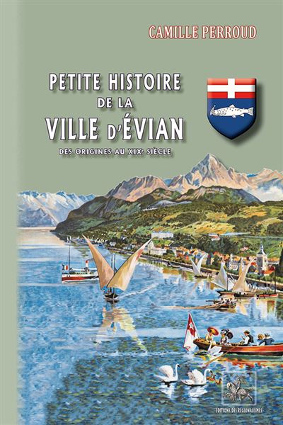 Petite histoire de la ville d'Évian - Camille Perroud - broché