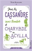 Jouer les Cassandre sans tomber de Charybde en Scylla