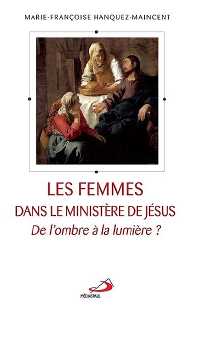 Femmes dans le ministère de jésus (les) - MF MAINCENT - broché