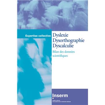 Dyslexie Dysorthographie Dyscalculie Bilan Des Donnees Sc Bilan Des Donnees Scientifiques Broche Collectif Achat Livre Fnac