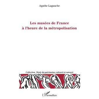 Les musées de France à l'heure de la métropolisation
