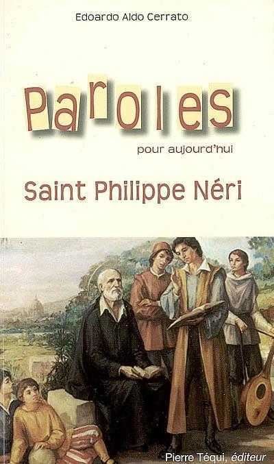 Paroles pour aujourd'hui, Saint Philippe Néri