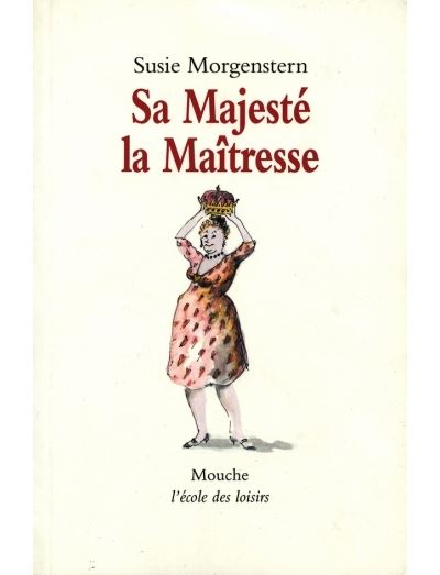 Sa majeste la maitresse - Susie Morgenstern - (donnée non spécifiée)