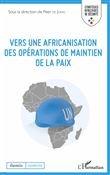 Vers une africanisation des opérations de maintien de la paix