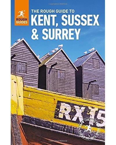 KENT, SUSSEX AND SURREY 2017 ROUGH GUIDE TO