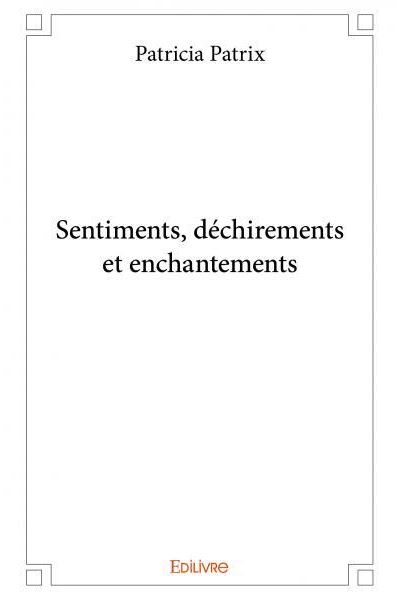 Sentiments, déchirements et enchantements