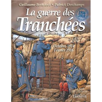 La guerre des Tranchées octobre 1914 - février 1916