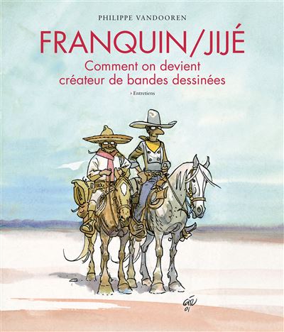 Franquin/Jijé ? Comment on devient créateur de bandes dessinées - Franquin/Jijé ? Comment o