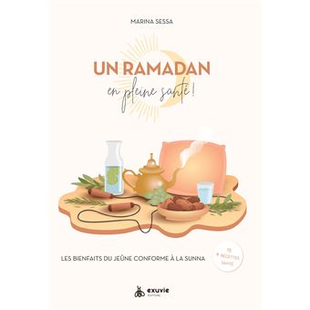 Un Ramadan En Pleine Sante Les Bienfaits Du Jeune Conforme A La Sunna Dernier Livre De Marina Sessa Precommande Date De Sortie Fnac