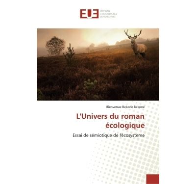 L'univers du roman ecologique - essai de semiotique de l'eco