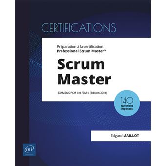 Scrum Master - Préparation à la certification Professional Scrum Master™ (examens PSM I et PSM II) (