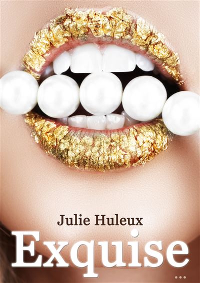 Exquise - Julie Huleux - broché