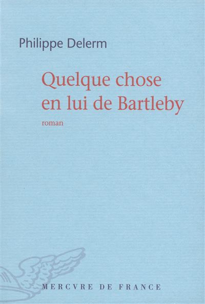 Quelque chose en lui de Bartleby
