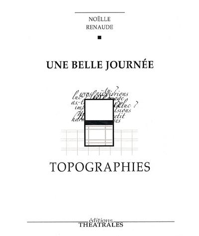 Une belle journée suivi de Topographies