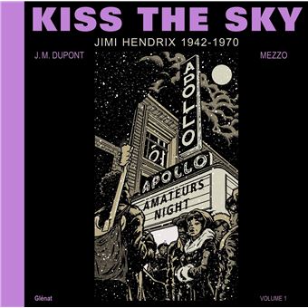 Kiss the Sky - Kiss the Sky, Jimi Hendrix 1942-1970 T1 - 1