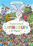 Où sont cachés le Lapin et les Oeufs de Pâques ?