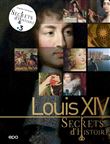 Secrets d'histoire - Louis XIV