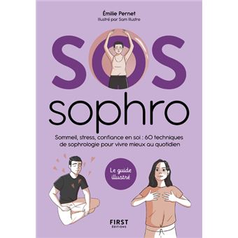SOS Sophrologie - Sommeil, stress, confiance en soi : 60 techniques de sophrologie pour vivre mieux