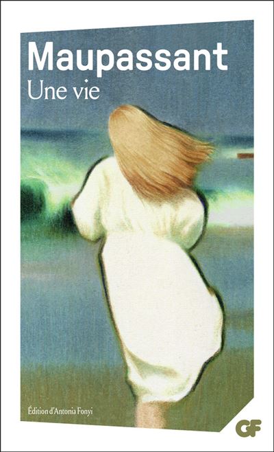 Une vie - Guy De Maupassant - Poche