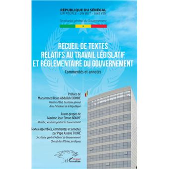 Recueil de textes relatifs au travail législatif et réglementaire du gouvernement
