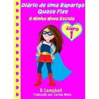 Diário de Uma Rapariga Quase Fixe: A Minha Nova Escola