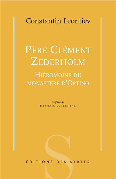 Père Clément Zederholm Hieromoine du monastère d'Optino - Konstantin LEONTIEV - broché