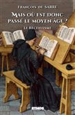 Mais où est donc passé le Moyen Âge ?