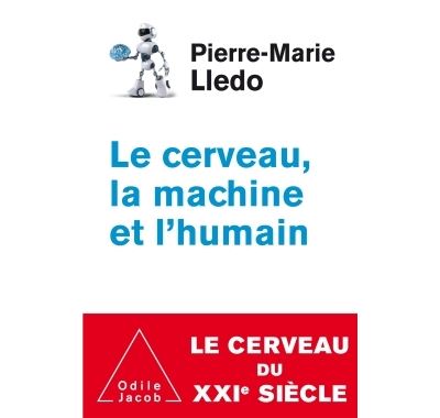 Le cerveau, la machine et l''humain