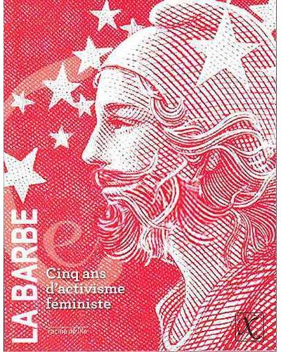 La barbe, cinq ans d'activisme féministe