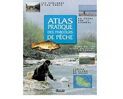 Atlas pratique des parcours de pêche