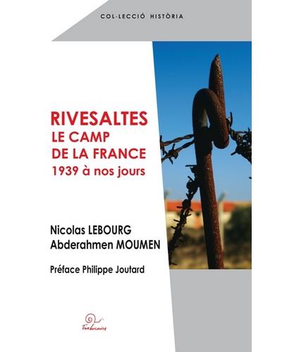 Rivesaltes, le camps de la France de 1939 à nos jours