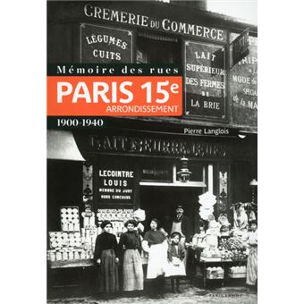 Paris 11E arrondissement 1900-1940 Mémoire des rues 