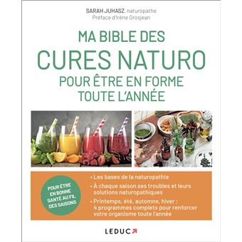 Ma Bible Des Cures Naturo Pour Etre En Forme Toute L Annee Broche Sarah Juhasz Livre Tous Les Livres A La Fnac