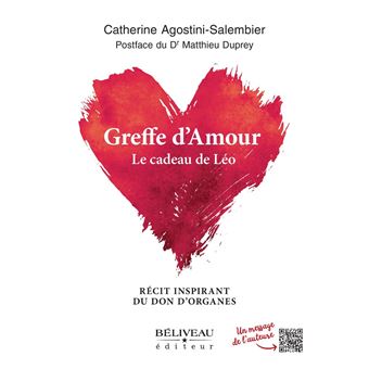 Greffe d'amour - Le cadeau de Léo - Récit inspirant du don d'organes