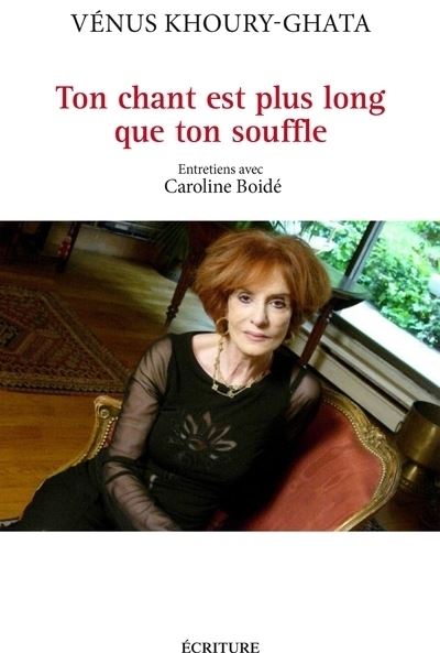 Ton chant est plus long que ton souffle - Vénus Khoury-Ghata - broché