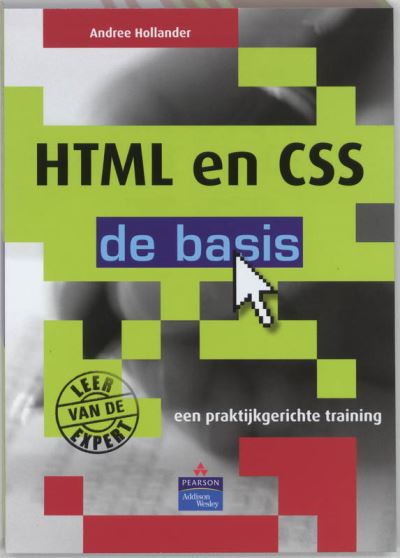 BEGINT HIER - de basis - HTML en CSS - Hollander Andree - broché ...
