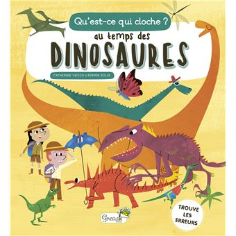 Quest Ce Qui Cloche Au Temps Des Dinosaures Dernier - 