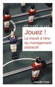 Jouez ! Le travail à l'ère du management distractif