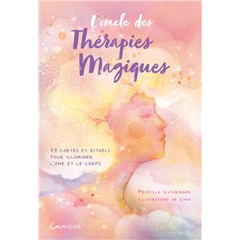 L'Oracle des Thérapies Magiques - 44 cartes et rituels pour illuminer l'âme et le corps - Coffret
