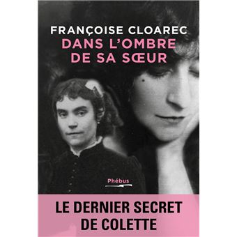 Dans l'ombre de sa soeur. Le dernier secret de Colette - 1