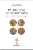 Patristique et oecumenisme : thèmes, contextes, personnages