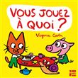 Vous jouez à quoi ?