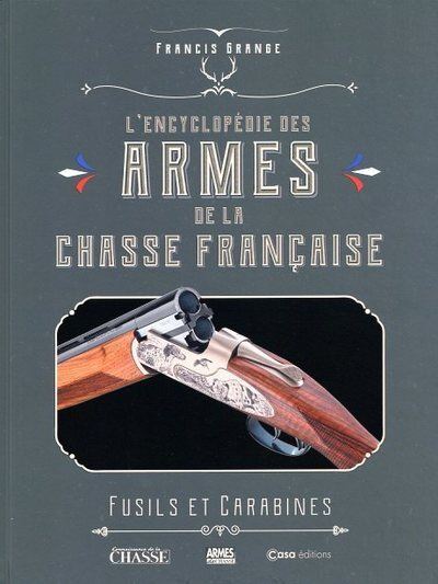 L'Encyclopédie Des Armes De La Chasse Française - Fusils Et Carabines ...