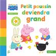J'apprends avec Peppa Pig -  Petit poussin deviendra grand