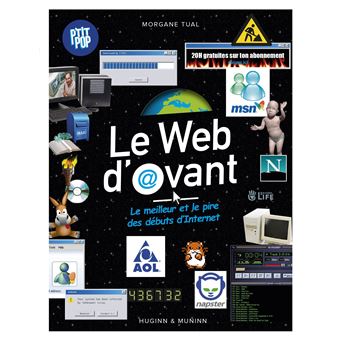 Le Web d'avant, le meilleur et le pire des débuts d'Internet