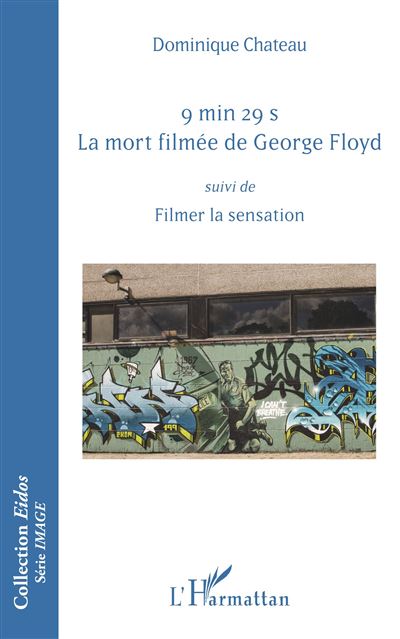 9 min 29 s. La mort filmée de George Floyd - Dominique Chateau - broché