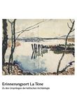 Erinnerungsort La Tène