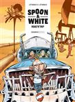 Spoon and White - tome 09